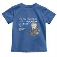 Funny Vintage Ship Captain Saying Toddler T Shirt No One Remembers the Icebergs You Did Not Hit Dark Humor
