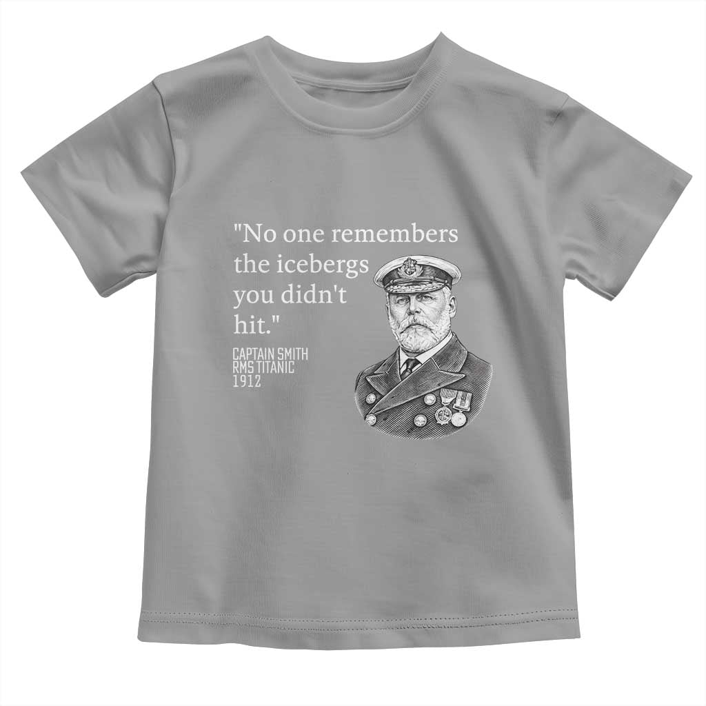 Funny Vintage Ship Captain Saying Toddler T Shirt No One Remembers the Icebergs You Did Not Hit Dark Humor