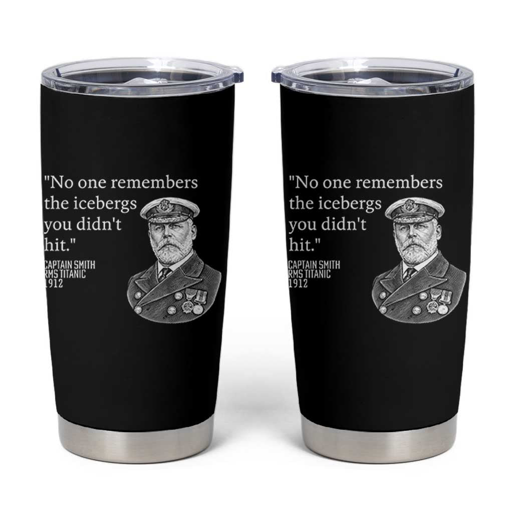 Funny Vintage Ship Captain Saying Tumbler Cup No One Remembers the Icebergs You Did Not Hit Dark Humor