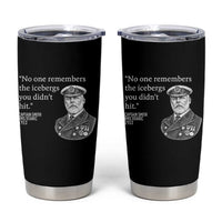 Funny Vintage Ship Captain Saying Tumbler Cup No One Remembers the Icebergs You Did Not Hit Dark Humor