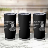 Funny Vintage Ship Captain Saying Tumbler Cup No One Remembers the Icebergs You Did Not Hit Dark Humor