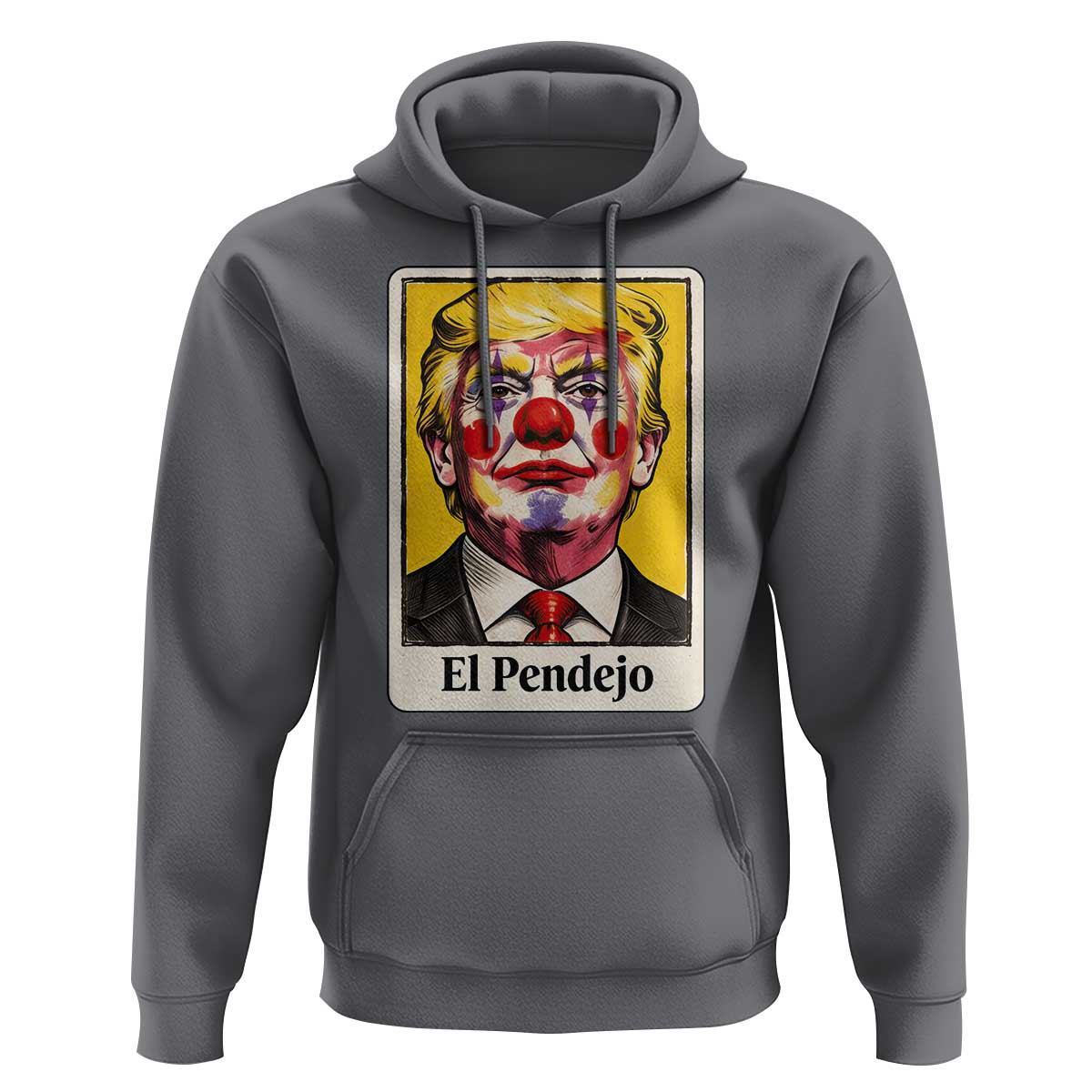 El Pendejo Clown Portrait Satire Hoodie Bold Political Humor Vintage Caricature