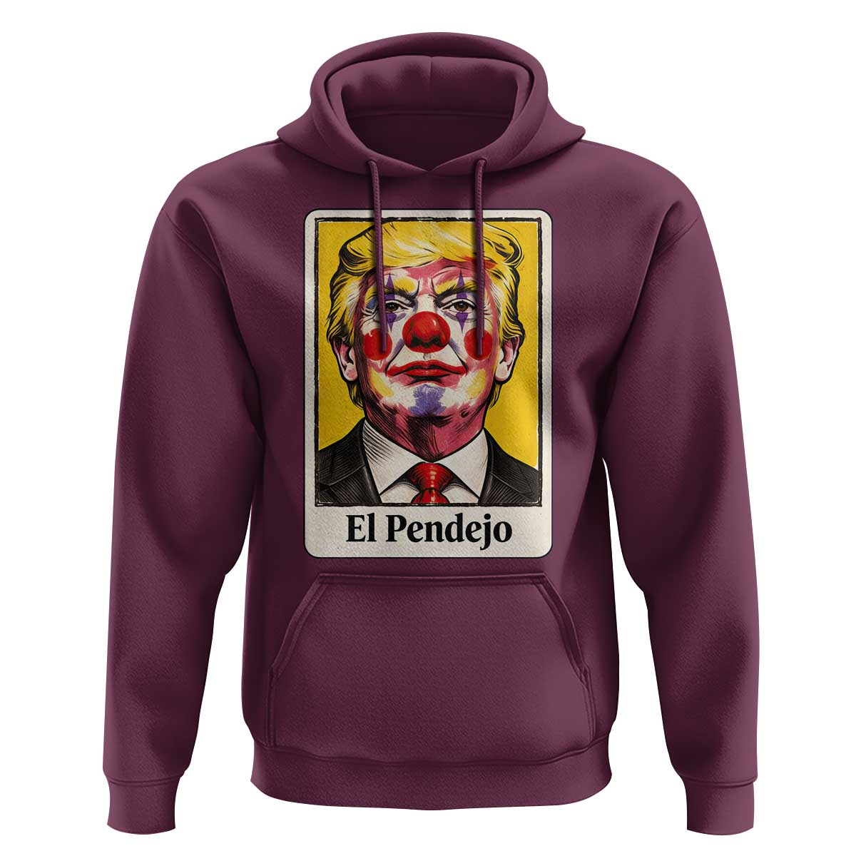 El Pendejo Clown Portrait Satire Hoodie Bold Political Humor Vintage Caricature