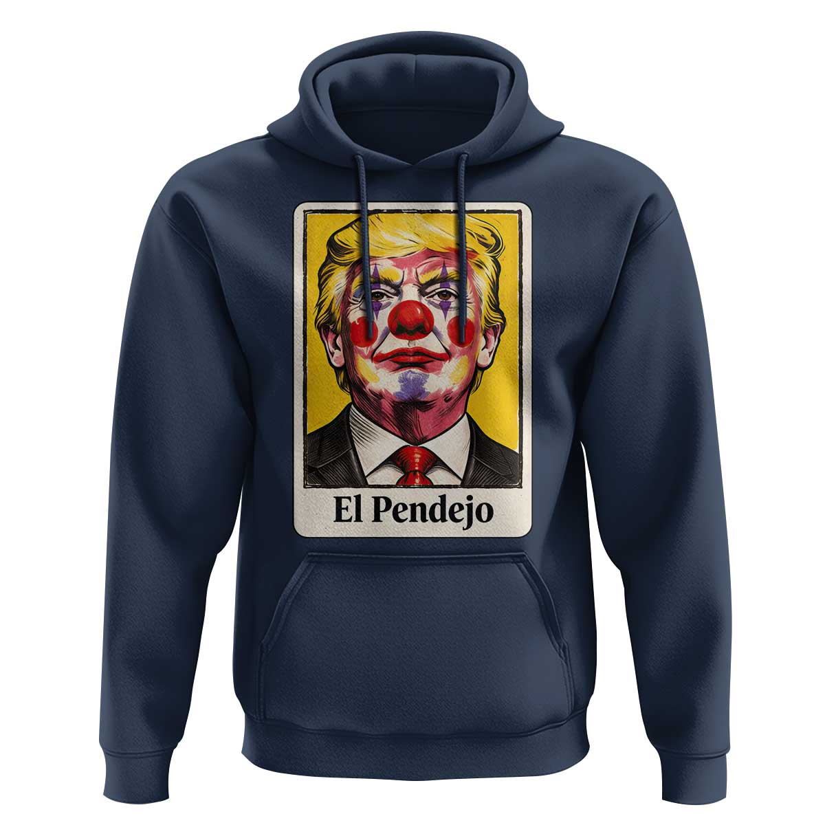 El Pendejo Clown Portrait Satire Hoodie Bold Political Humor Vintage Caricature
