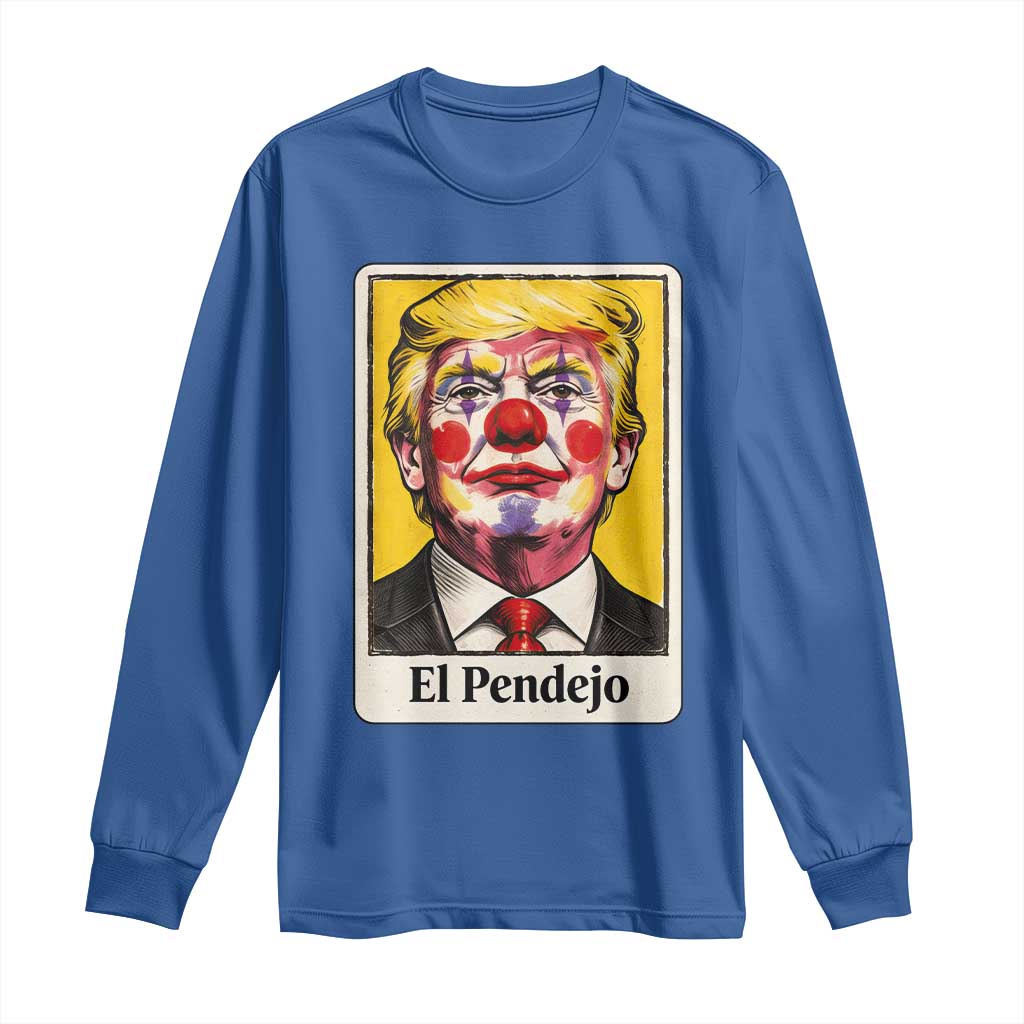 El Pendejo Clown Portrait Satire Long Sleeve Shirt Bold Political Humor Vintage Caricature