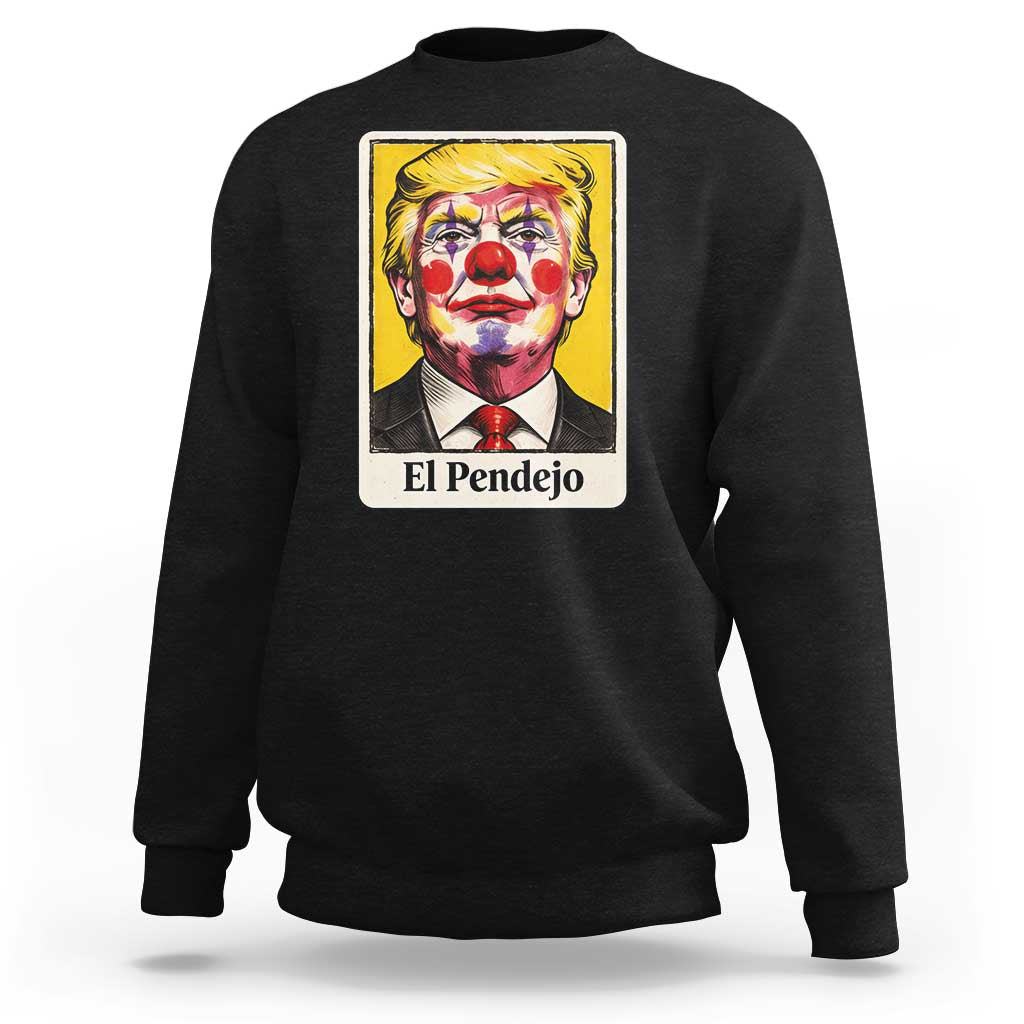 El Pendejo Clown Portrait Satire Sweatshirt Bold Political Humor Vintage Caricature