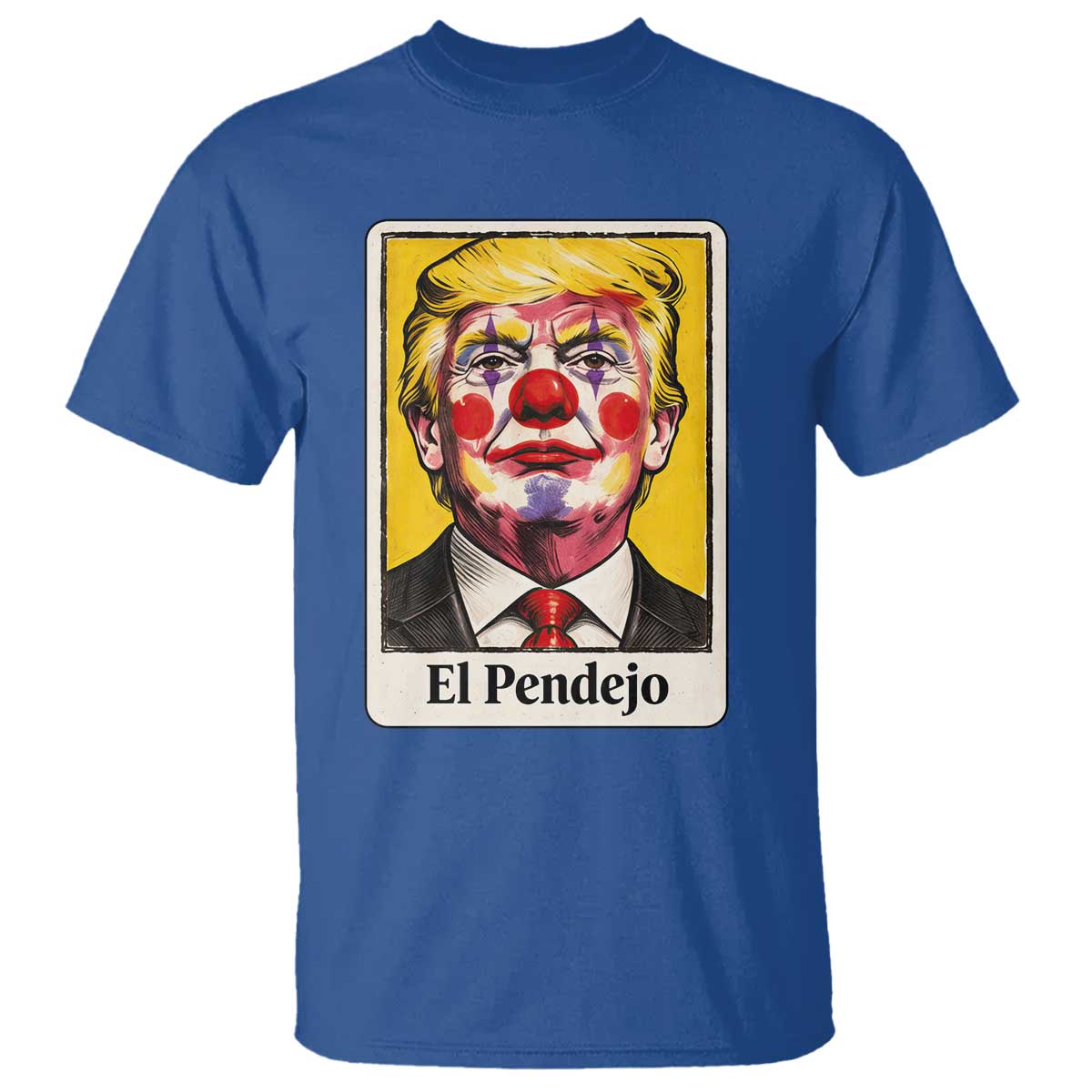 El Pendejo Clown Portrait Satire T Shirt Bold Political Humor Vintage Caricature