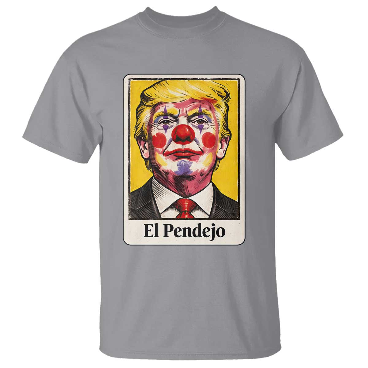 El Pendejo Clown Portrait Satire T Shirt Bold Political Humor Vintage Caricature