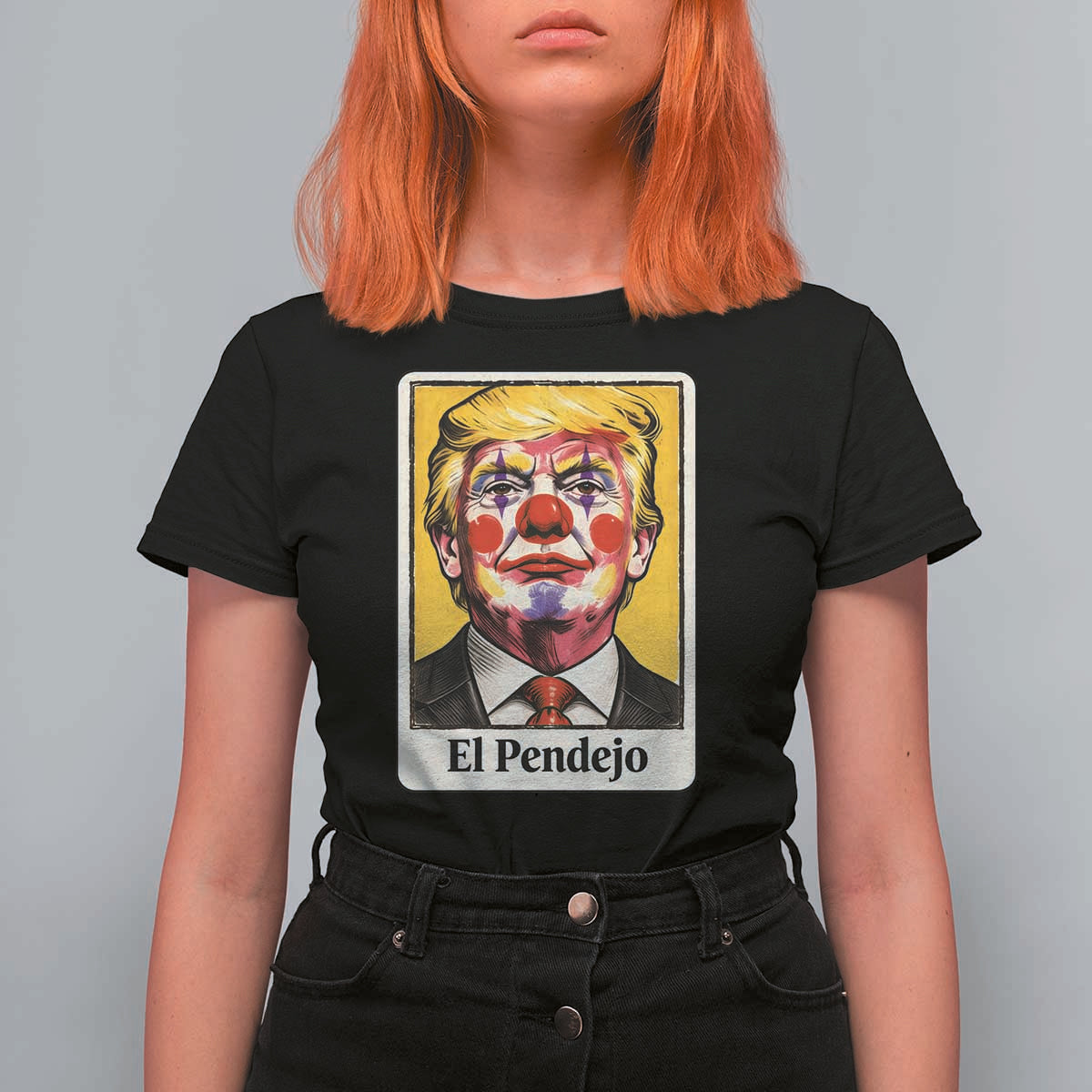 El Pendejo Clown Portrait Satire T Shirt For Women Bold Political Humor Vintage Caricature