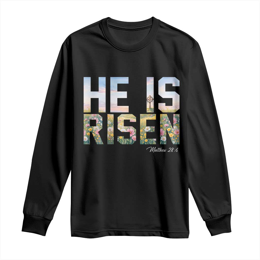 He Is Risen Matthew 28:6 Floral Christian Easter Long Sleeve Shirt Spring Flowers Cross Landscape Faith Inspirational Gift