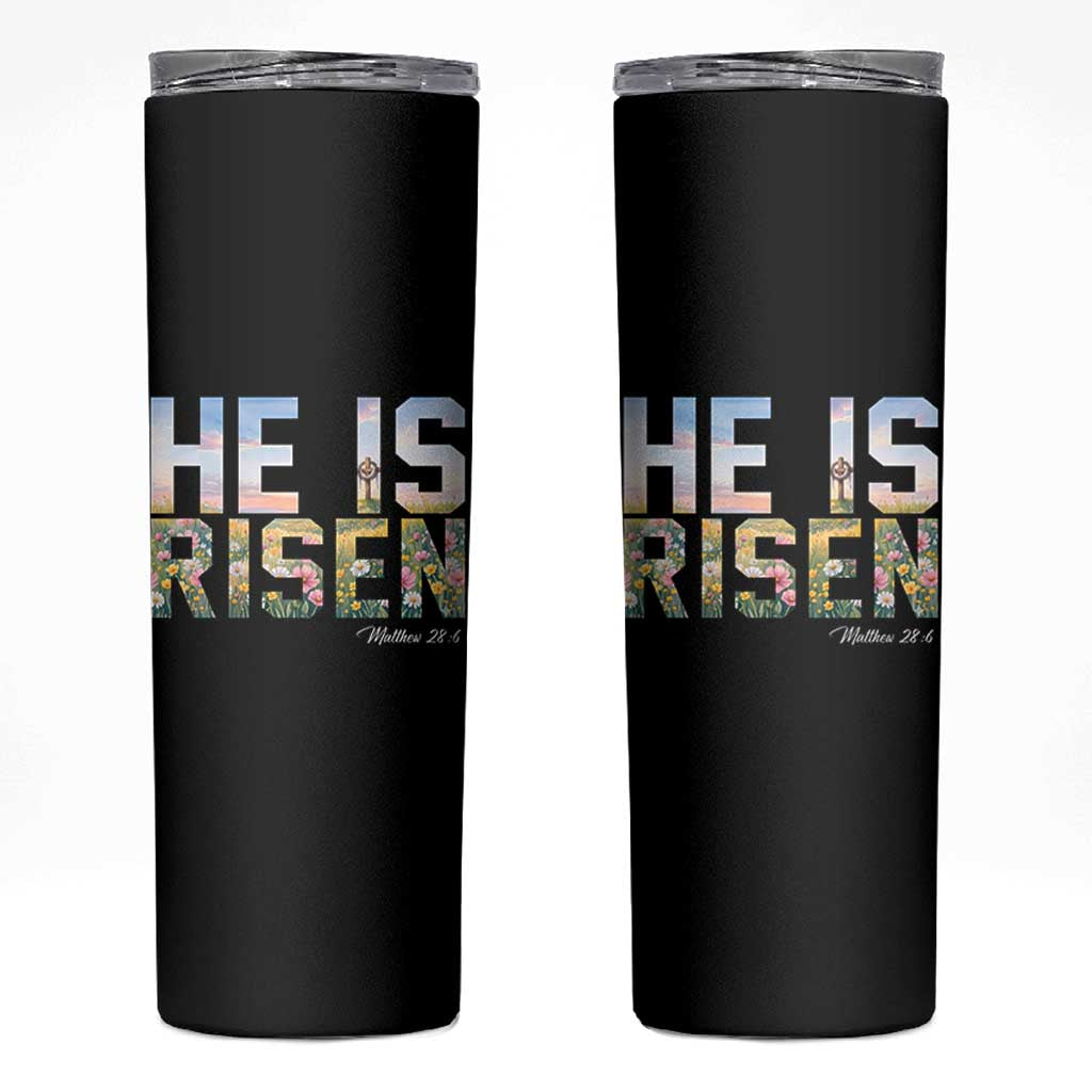 He Is Risen Matthew 28:6 Floral Christian Easter Skinny Tumbler Spring Flowers Cross Landscape Faith Inspirational Gift