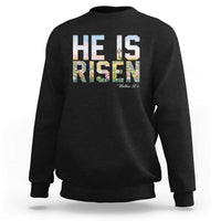 He Is Risen Matthew 28:6 Floral Christian Easter Sweatshirt Spring Flowers Cross Landscape Faith Inspirational Gift