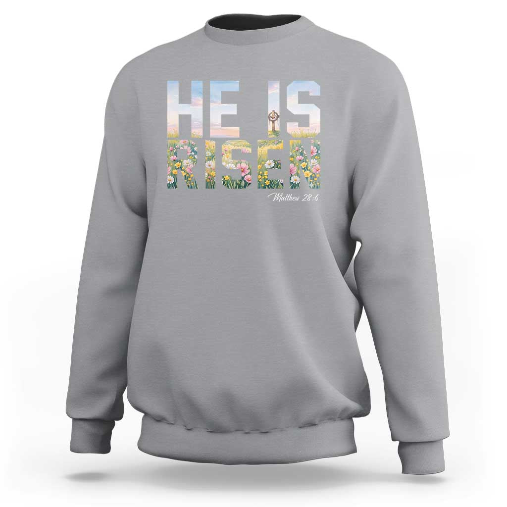 He Is Risen Matthew 28:6 Floral Christian Easter Sweatshirt Spring Flowers Cross Landscape Faith Inspirational Gift