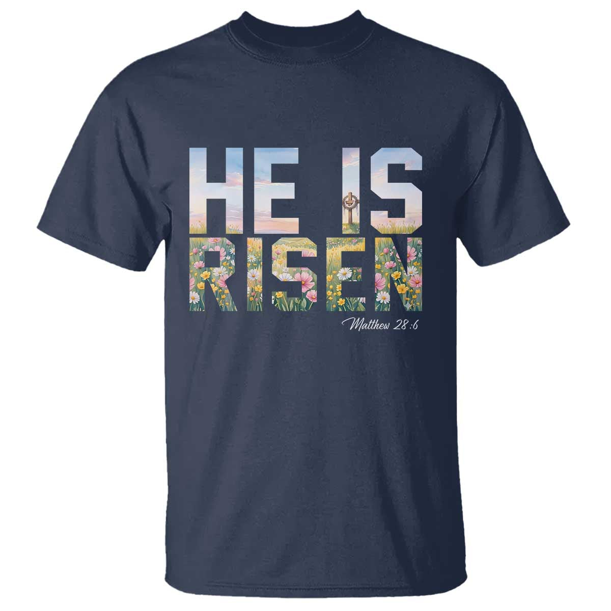 He Is Risen Matthew 28:6 Floral Christian Easter T Shirt Spring Flowers Cross Landscape Faith Inspirational Gift