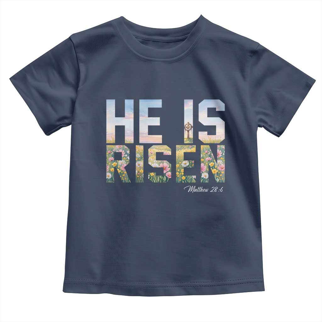 He Is Risen Matthew 28:6 Floral Christian Easter Toddler T Shirt Spring Flowers Cross Landscape Faith Inspirational Gift