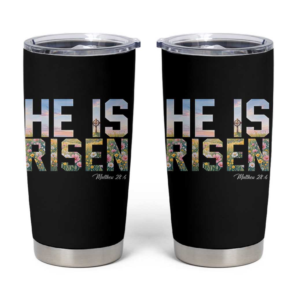 He Is Risen Matthew 28:6 Floral Christian Easter Tumbler Cup Spring Flowers Cross Landscape Faith Inspirational Gift