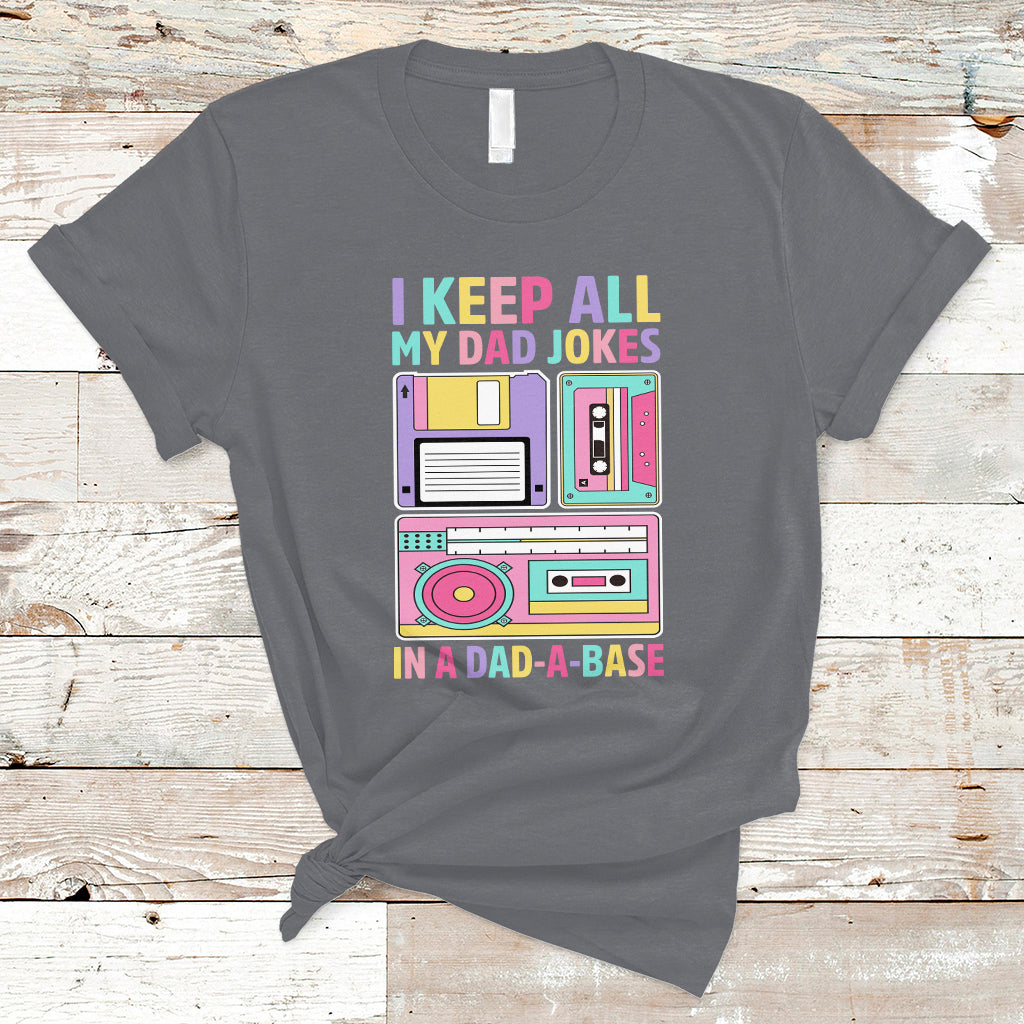 Funny Dad Joke T Shirt I Keep All My Dad Jokes In A Dad A Base Retro 70s 80s 90s Father's Day Gag Gift For Daddy Father Dad - Wonder Print Shop