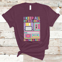 Funny Dad Joke T Shirt I Keep All My Dad Jokes In A Dad A Base Retro 70s 80s 90s Father's Day Gag Gift For Daddy Father Dad - Wonder Print Shop