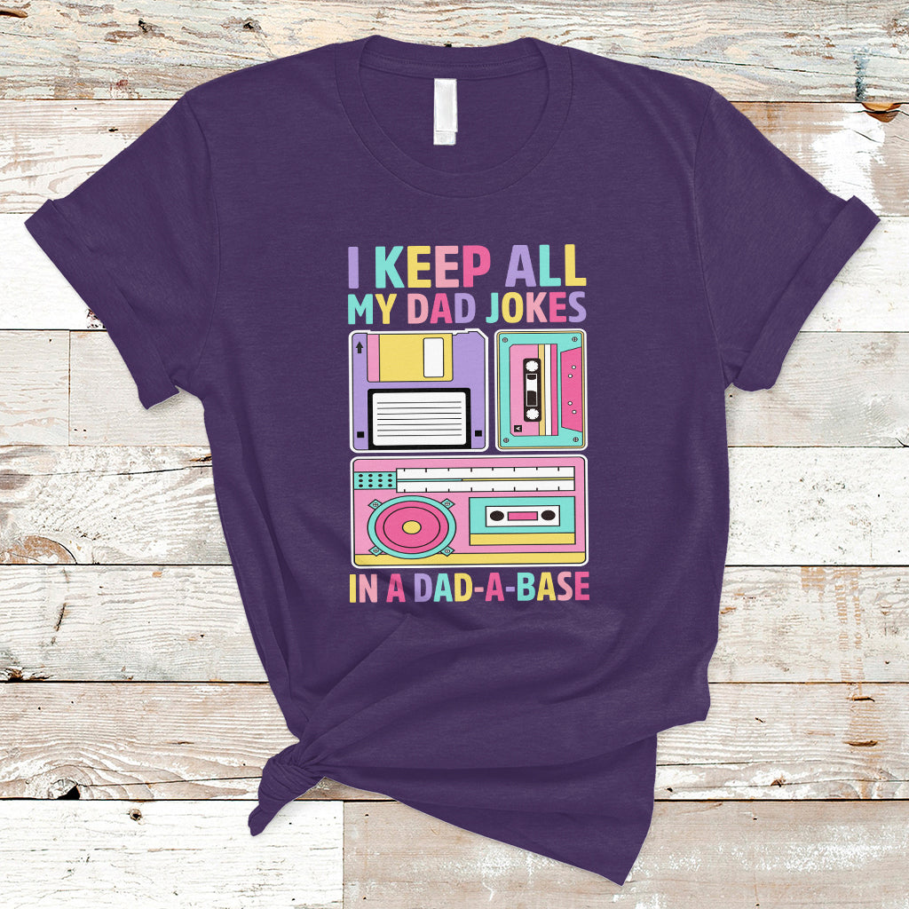 Funny Dad Joke T Shirt I Keep All My Dad Jokes In A Dad A Base Retro 70s 80s 90s Father's Day Gag Gift For Daddy Father Dad - Wonder Print Shop