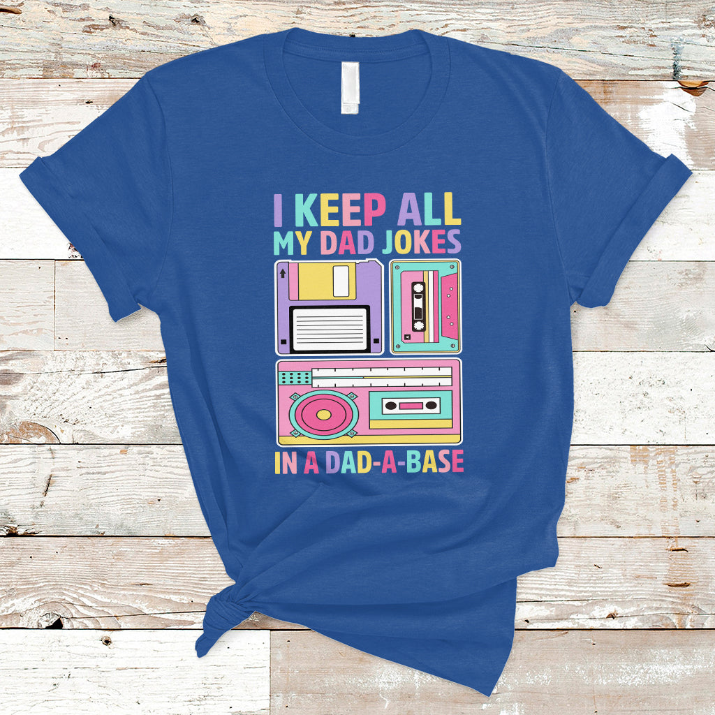 Funny Dad Joke T Shirt I Keep All My Dad Jokes In A Dad A Base Retro 70s 80s 90s Father's Day Gag Gift For Daddy Father Dad - Wonder Print Shop