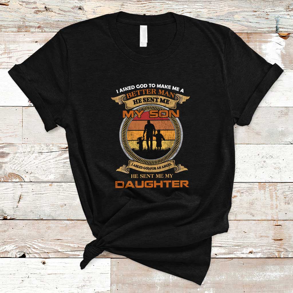 Dad Son Daughter Family Matching T Shirt I Asked God He Sent Me My Son My Daughter Father's Day - Wonder Print Shop