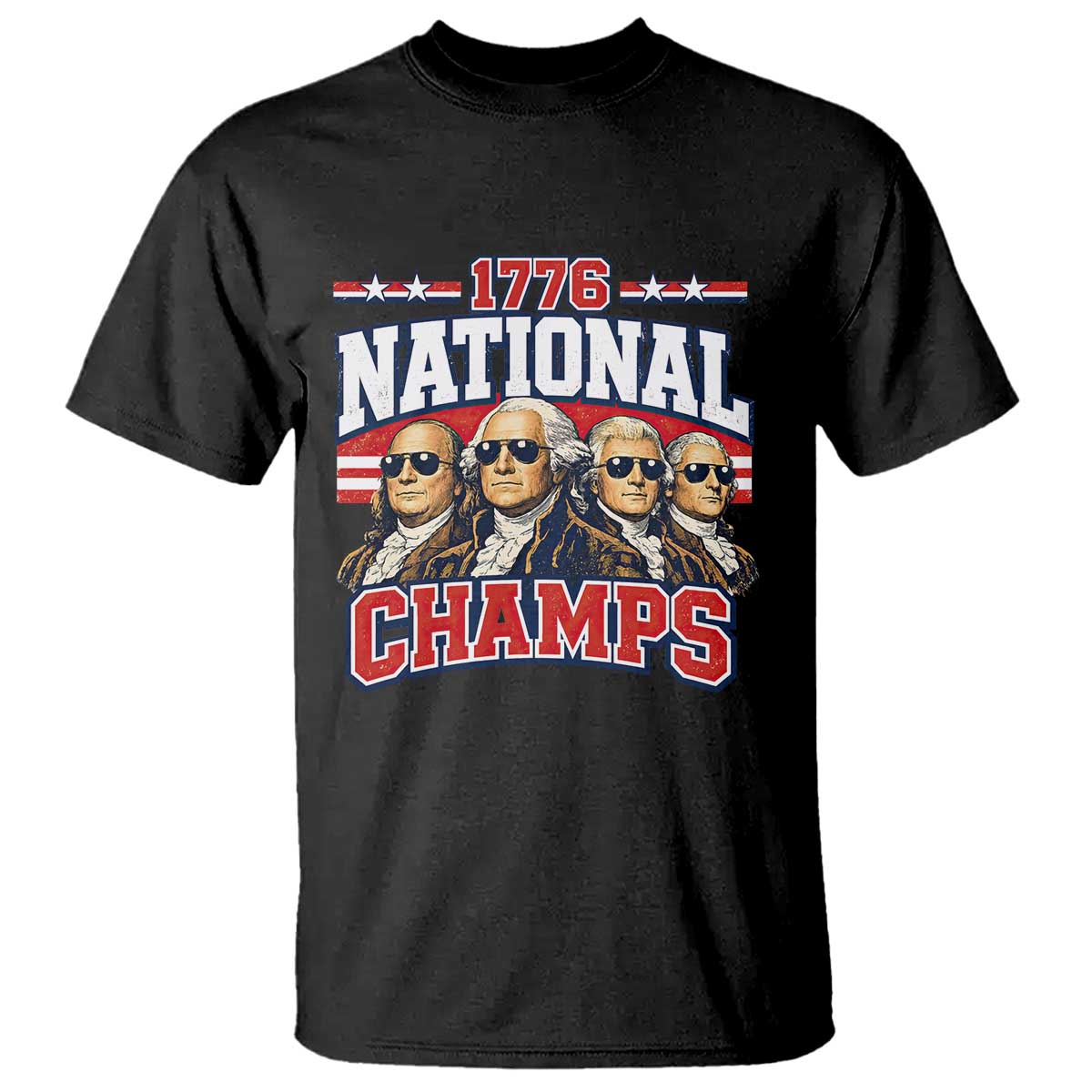 1776 National Champs Founding Fathers Graphic T Shirt Funny George Washington and Presidents Sunglasses Sports Style Patriotic