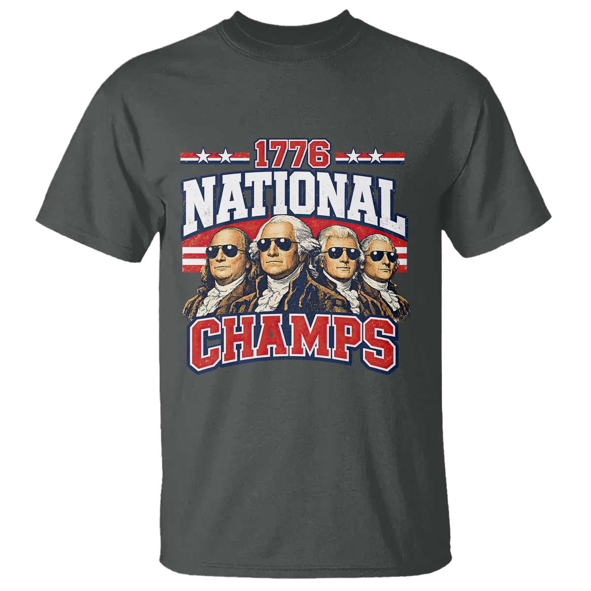 1776 National Champs Founding Fathers Graphic T Shirt Funny George Washington and Presidents Sunglasses Sports Style Patriotic