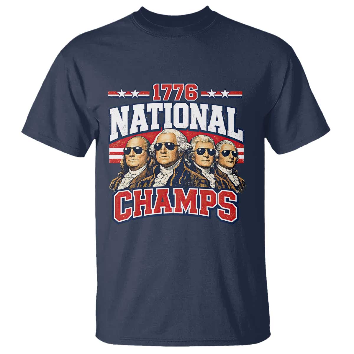 1776 National Champs Founding Fathers Graphic T Shirt Funny George Washington and Presidents Sunglasses Sports Style Patriotic