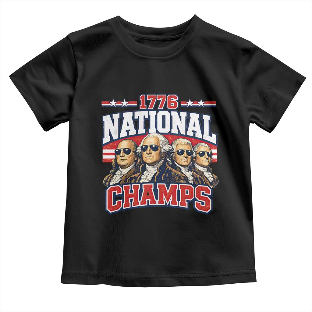 1776 National Champs Founding Fathers Graphic Toddler T Shirt Funny George Washington and Presidents Sunglasses Sports Style Patriotic