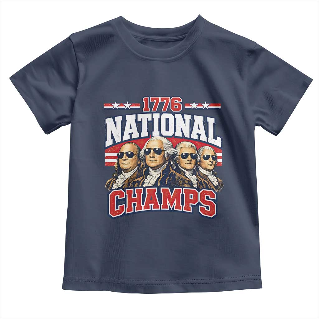 1776 National Champs Founding Fathers Graphic Toddler T Shirt Funny George Washington and Presidents Sunglasses Sports Style Patriotic
