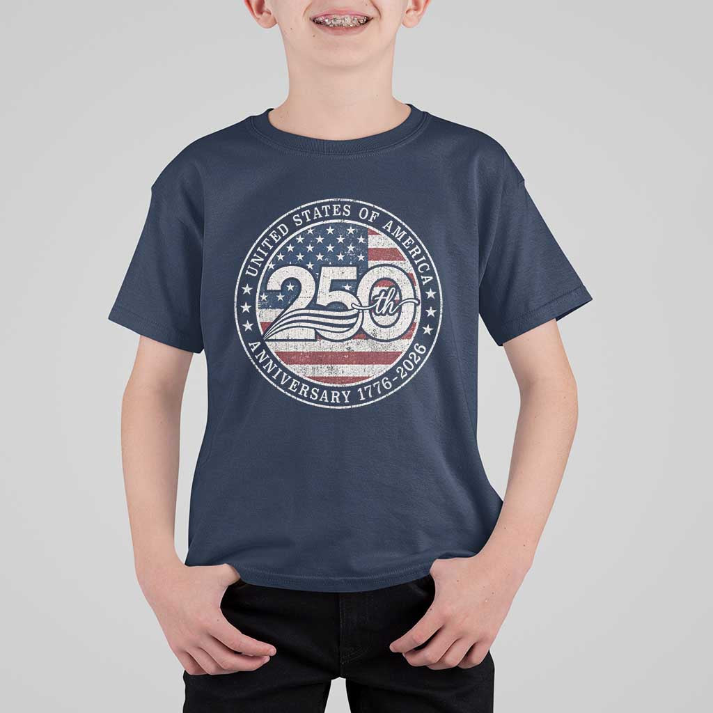 United States of America 250th Anniversary Vintage Seal T Shirt For Kid Distressed American Flag 1776 to 2026 Semiquincentennial Patriotic