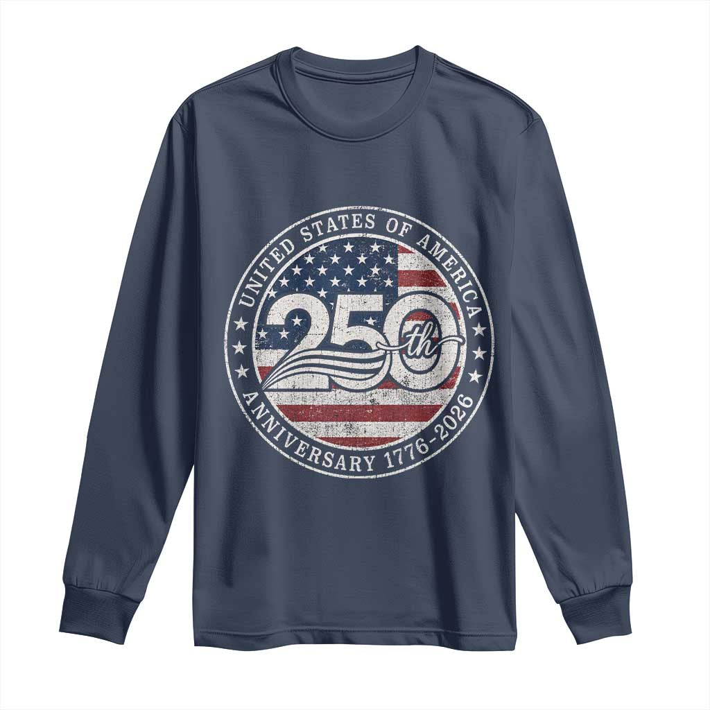 United States of America 250th Anniversary Vintage Seal Long Sleeve Shirt Distressed American Flag 1776 to 2026 Semiquincentennial Patriotic