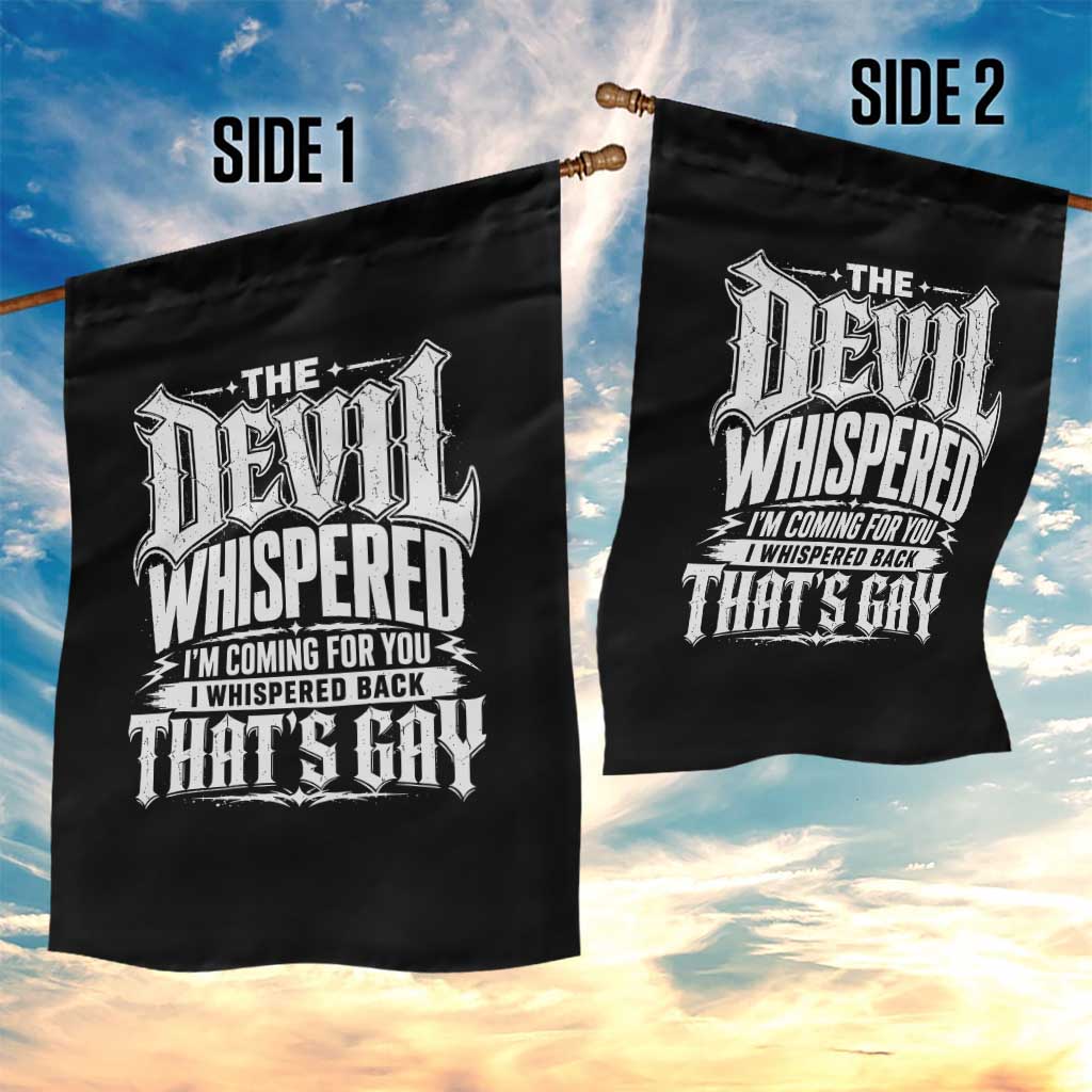 The Devil Whispered I Whispered Back That's Gay Garden Flag Funny Sarcastic Gothic Meme Parody