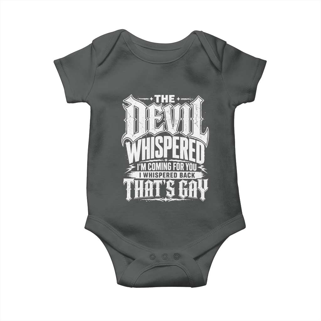 The Devil Whispered I Whispered Back That's Gay Baby Onesie Funny Sarcastic Gothic Meme Parody