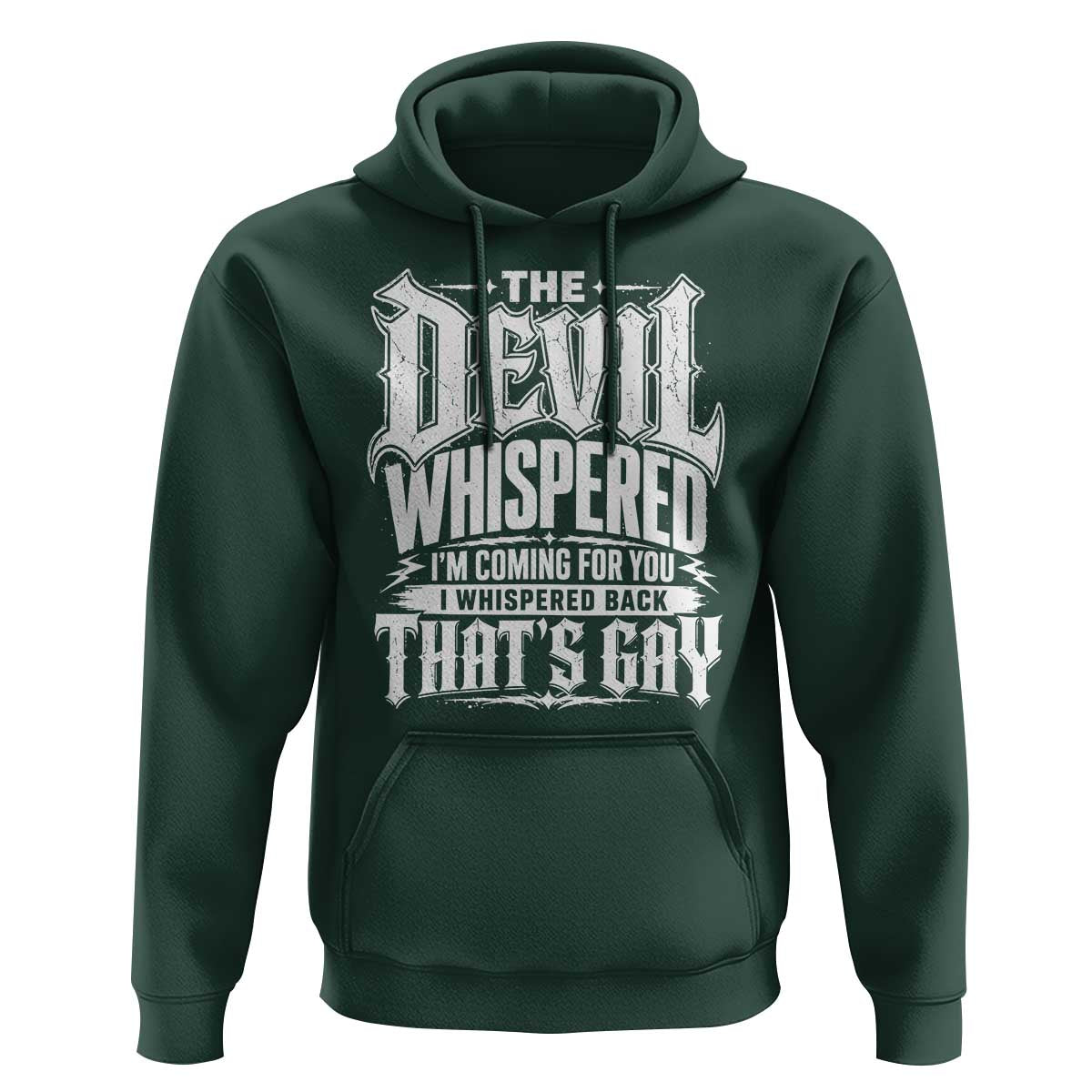 The Devil Whispered I Whispered Back That's Gay Hoodie Funny Sarcastic Gothic Meme Parody