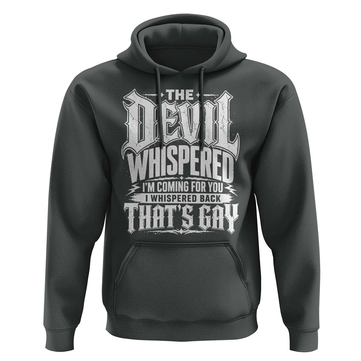 The Devil Whispered I Whispered Back That's Gay Hoodie Funny Sarcastic Gothic Meme Parody