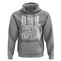 The Devil Whispered I Whispered Back That's Gay Hoodie Funny Sarcastic Gothic Meme Parody