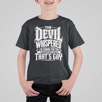 The Devil Whispered I Whispered Back That's Gay T Shirt For Kid Funny Sarcastic Gothic Meme Parody