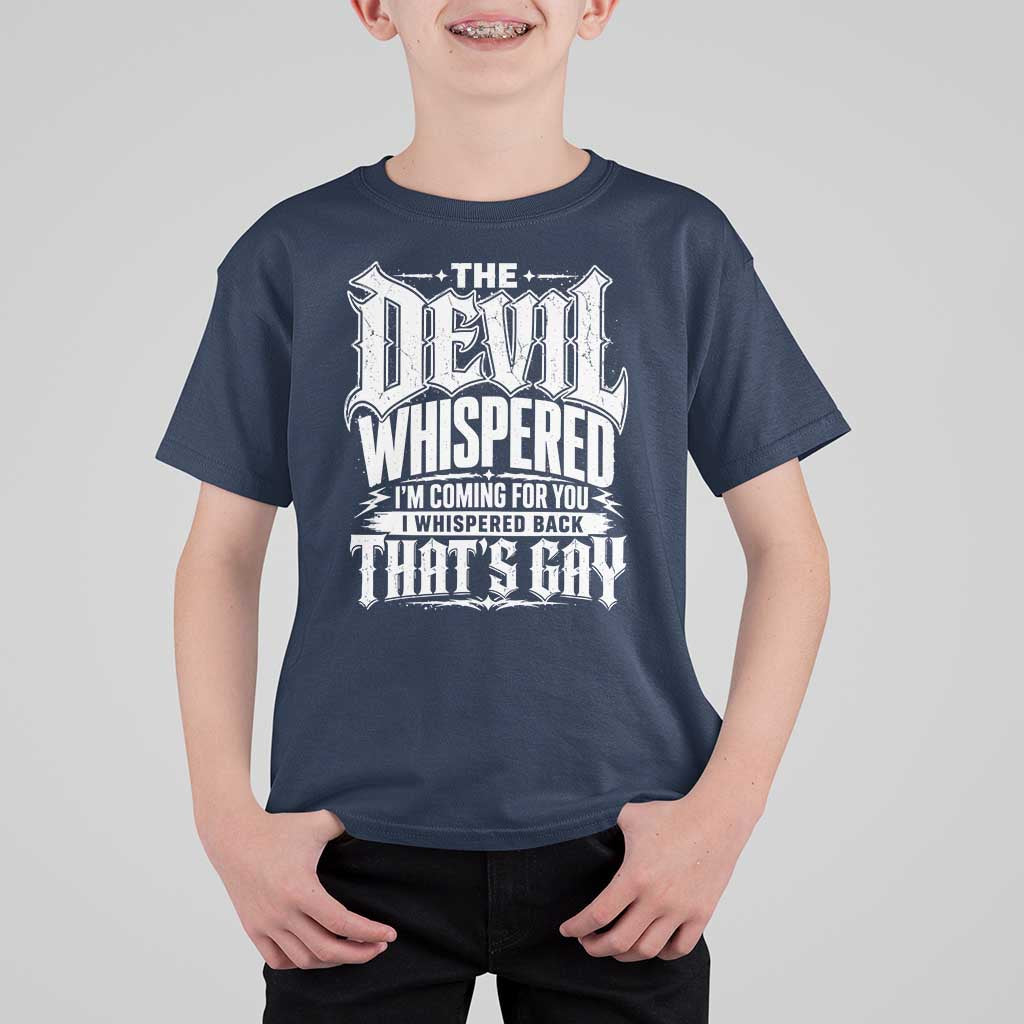 The Devil Whispered I Whispered Back That's Gay T Shirt For Kid Funny Sarcastic Gothic Meme Parody
