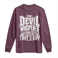 The Devil Whispered I Whispered Back That's Gay Long Sleeve Shirt Funny Sarcastic Gothic Meme Parody