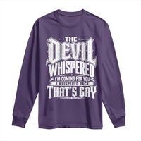 The Devil Whispered I Whispered Back That's Gay Long Sleeve Shirt Funny Sarcastic Gothic Meme Parody