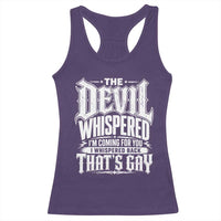 The Devil Whispered I Whispered Back That's Gay Racerback Tank Top Funny Sarcastic Gothic Meme Parody