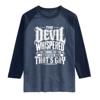 The Devil Whispered I Whispered Back That's Gay Raglan Shirt Funny Sarcastic Gothic Meme Parody