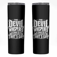 The Devil Whispered I Whispered Back That's Gay Skinny Tumbler Funny Sarcastic Gothic Meme Parody