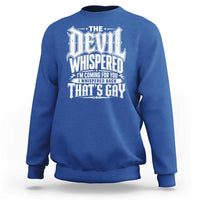 The Devil Whispered I Whispered Back That's Gay Sweatshirt Funny Sarcastic Gothic Meme Parody
