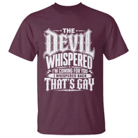 The Devil Whispered I Whispered Back That's Gay T Shirt Funny Sarcastic Gothic Meme Parody