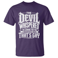 The Devil Whispered I Whispered Back That's Gay T Shirt Funny Sarcastic Gothic Meme Parody