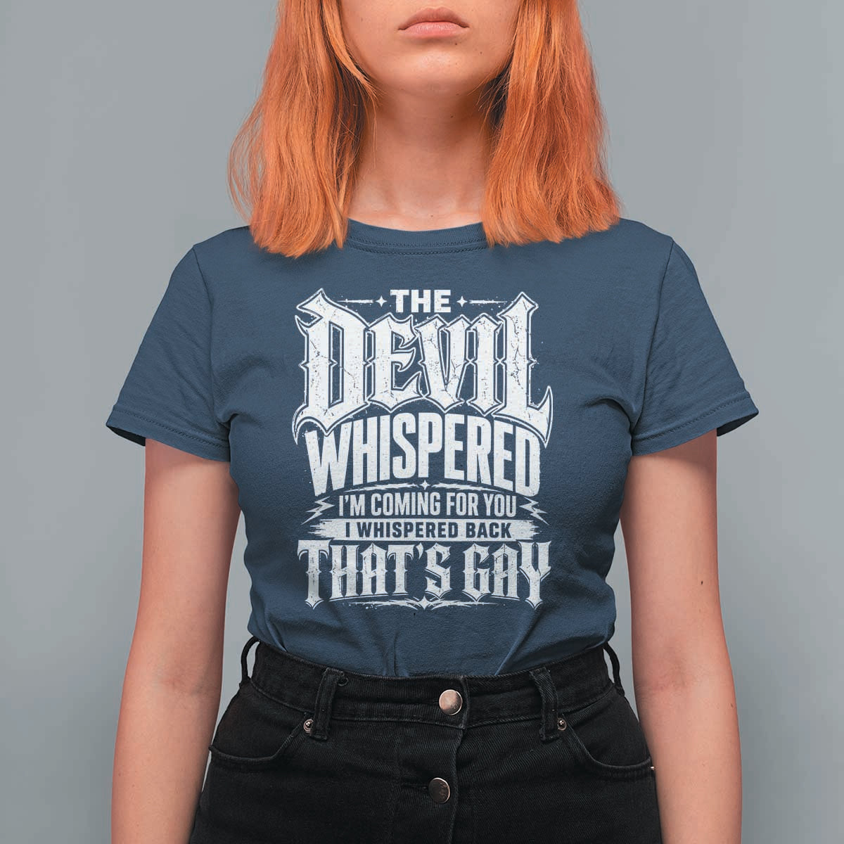 The Devil Whispered I Whispered Back That's Gay T Shirt For Women Funny Sarcastic Gothic Meme Parody