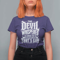 The Devil Whispered I Whispered Back That's Gay T Shirt For Women Funny Sarcastic Gothic Meme Parody