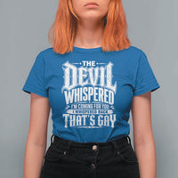 The Devil Whispered I Whispered Back That's Gay T Shirt For Women Funny Sarcastic Gothic Meme Parody